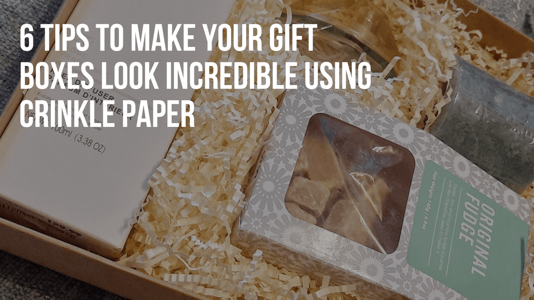 6 Tips to Make Your Gift Boxes Look Incredible Using Crinkle Paper
